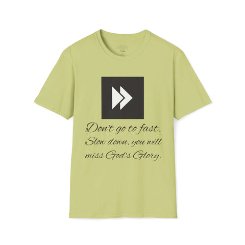 Don't Go To Fast T-Shirt