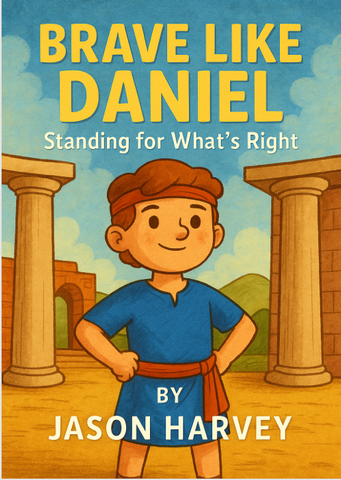 Brave Like Daniel – A Journey of Faith and Courage (Digital eBook)